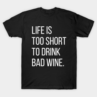 Life is too short.. T-Shirt